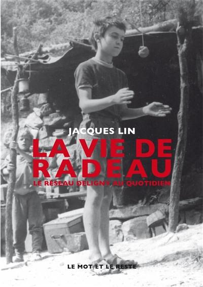 La vie de radeau : le réseau Deligny au quotidien