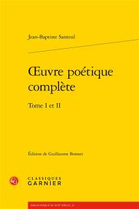 Oeuvre poétique complète : tome I et II