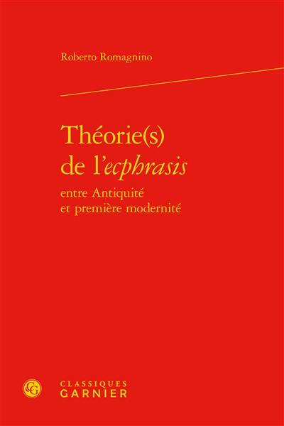 Théorie(s) de l'ecphrasis entre Antiquité et première modernité