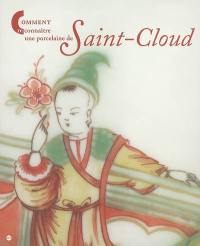 Comment reconnaître une porcelaine de Saint-Cloud