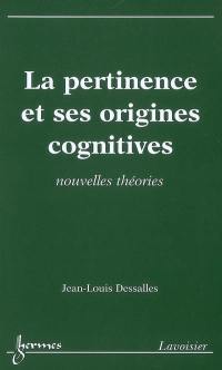 La pertinence et ses origines cognitives : nouvelles théories