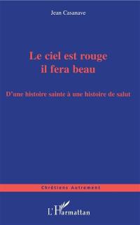 Le ciel est rouge, il fera beau : d'une histoire sainte à une histoire de salut