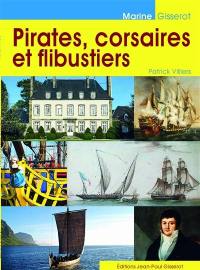 Pirates, corsaires et flibustiers