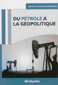 Du pétrole à la géopolitique