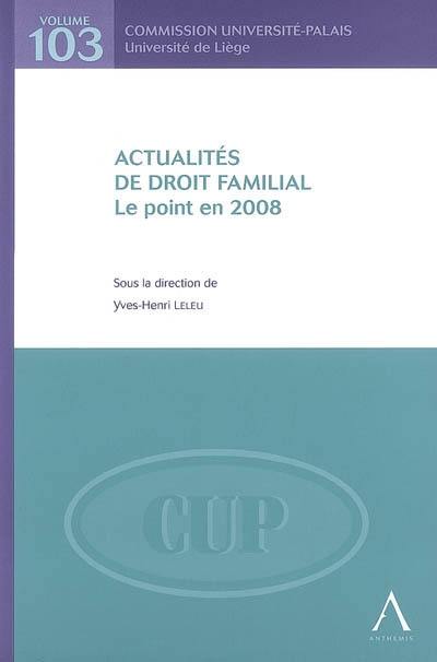 Actualités du droit familial : le point en 2008