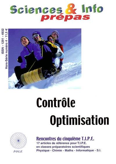 Sciences et Info prépas, hors série, n° 4. Contrôle et optimisation : rencontre du cinquième TIPE Sciences et Info prépas, hors série, n° 4. Contrôle et optimisation : rencontre du cinquième TIPE