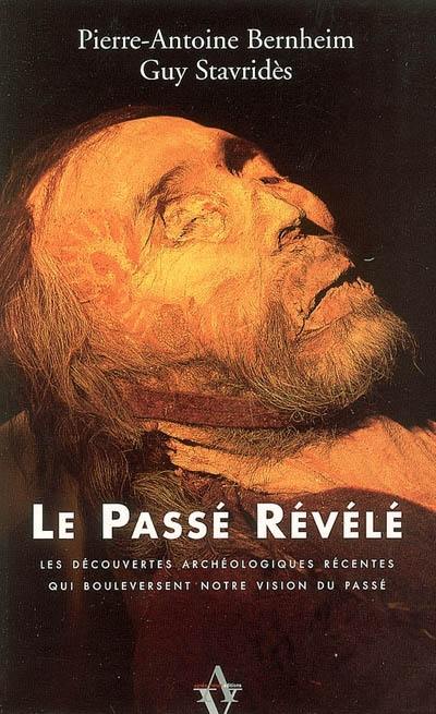 Le passé révélé : les découvertes archéologiques récentes qui bouleversent notre vision du passé