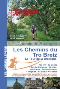 Les chemins du Tro-Breiz, le tour de la Bretagne : Dol-de-Bretagne, Vannes, Quimper, Saint-Pol-de-Léon, Tréguier, Saint-Brieuc, Saint-Malo : chemin de Bretagne