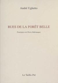 Rues de la forêt belle : petites kabbales de poèmes entre deux proses