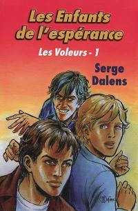 Les voleurs. Vol. 1. Les enfants de l'espérance