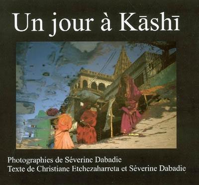 Un jour à Kashi