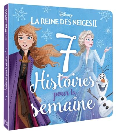 7 histoires pour la semaine. La reine des neiges II