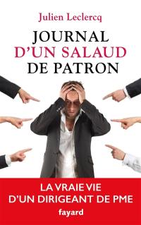 Journal d'un salaud de patron : la vraie vie d'un patron de PME