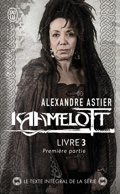 Kaamelott. Livre 3, première partie : épisodes 1 à 50