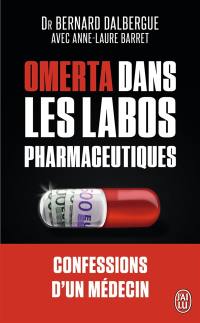 Omerta dans les labos pharmaceutiques : document : confessions d'un médecin