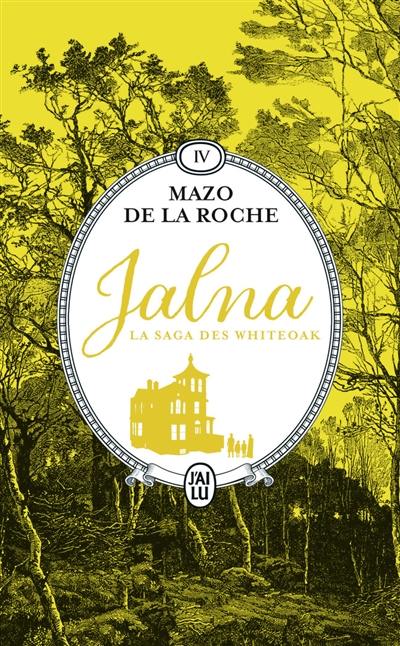 Jalna : la saga des Whiteoak. Vol. 4