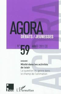 Agora débats jeunesse, n° 59. Mixité dans les activités de loisir : la question du genre dans le champ de l'animation