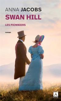 Swan Hill. Vol. 1. Les pionniers