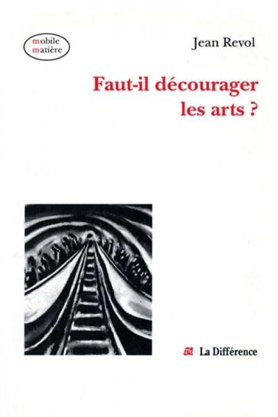 Faut-il décourager les arts ?