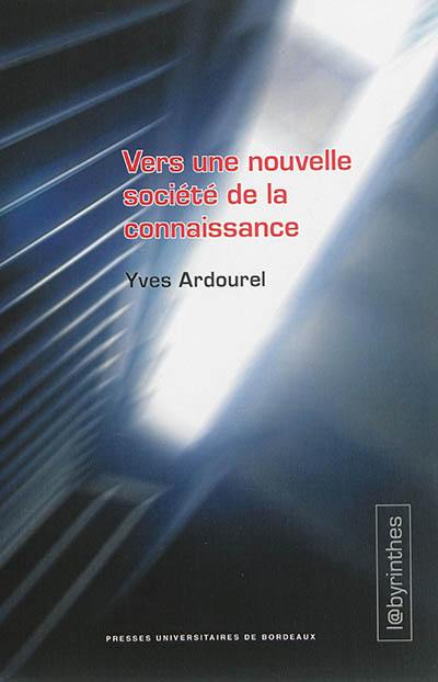 Vers une nouvelle société de la connaissance : les enjeux du numérique et de la formation