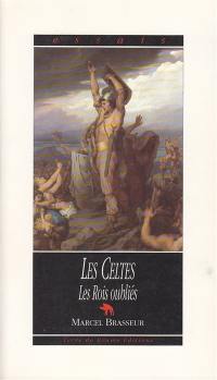 Les Celtes. Vol. 2. Les rois oubliés