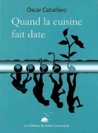 Quand la cuisine fait date