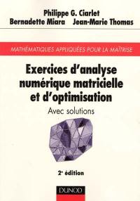 Exercices d'analyse numérique matricielle et d'optimisation : avec solutions : mathématiques appliquées pour la maîtrise