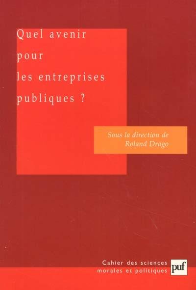 Quel avenir pour les entreprises publiques ?