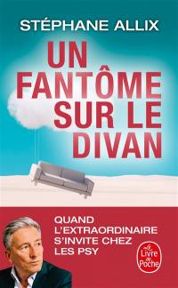 Un fantôme sur le divan : quand l'extraordinaire s'invite chez les psy