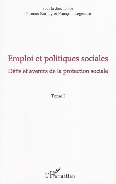 Emploi et politiques sociales. Vol. 1. Défis et avenir de la protection sociale