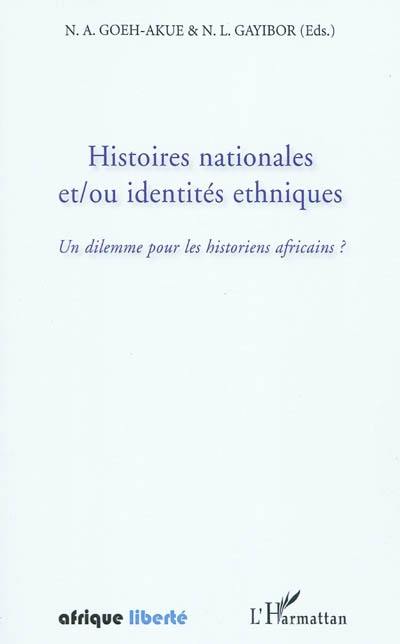 Histoires nationales et-ou identités ethniques : un dilemme pour les historiens africains ?