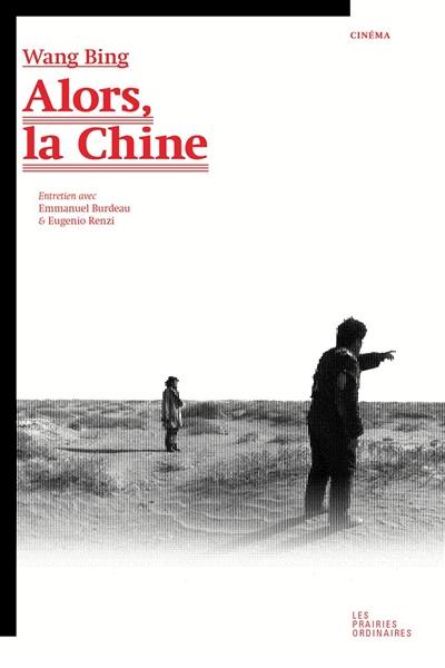 Alors, la Chine ? : entretien avec Emmanuel Burdeau et Eugenio Renzi