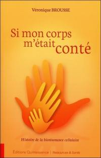 Si mon corps m'était conté : histoire de la biorésonance cellulaire