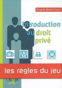 Introduction au droit privé : les règles du jeu