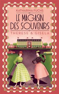 Le magasin des souvenirs. Therese & Gisela