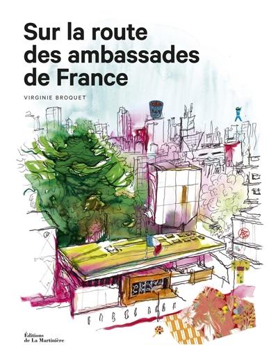 Sur la route des ambassades de France