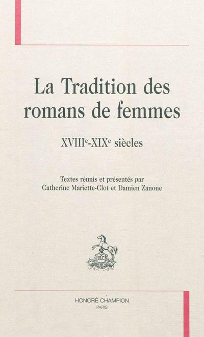 La tradition des romans de femmes : XVIIIe-XIXe siècles