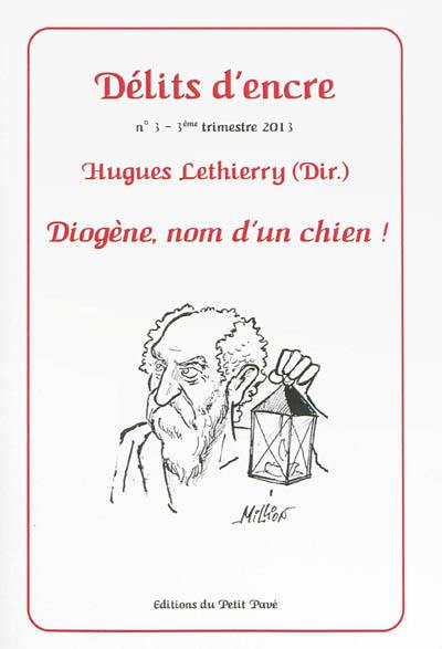 Délits d'encre, n° 3. Diogène, nom d'un chien !