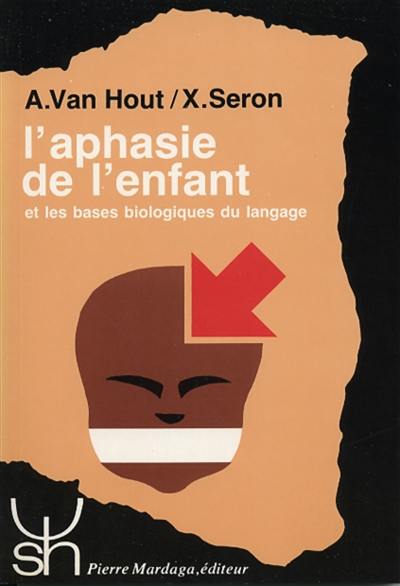 L'Aphasie de l'enfant et les bases biologiques du langage