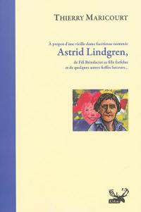 A propos d'une vieille dame facétieuse nommée Astrid Lindgren, de Fifi Brindacier sa fille farfelue et de quelques autres fieffés farceurs...