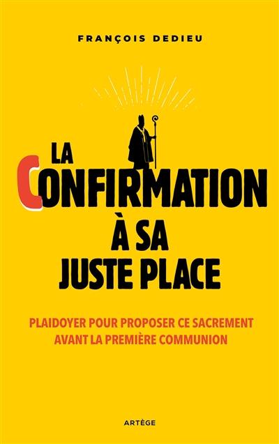 La confirmation à sa juste place : plaidoyer pour proposer ce sacrement avant la première communion