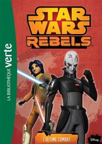 Star Wars rebels. Vol. 7. L'ultime combat