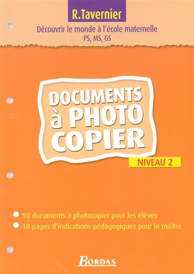 Découvrir le monde à l'école maternelle : PS, MS, GS niveau 2 : documents à photocopier