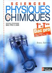 Sciences physiques & chimiques 1re et term, tronc commun + CME7 T6 T7 T8 : bac pro 3 ans : nouveau programme 2010