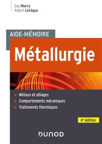 Métallurgie : métaux et alliages, comportements mécaniques, traitements thermiques