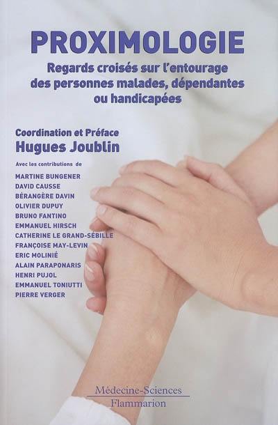 Proximologie : regards croisés sur l'entourage des personnes malades, dépendantes ou handicapées