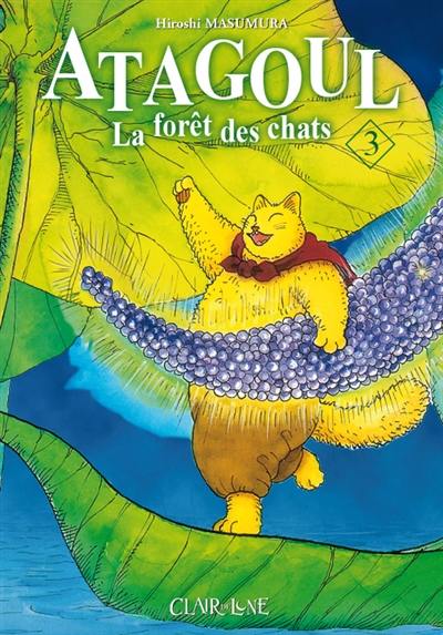 Atagoul : la forêt des chats. Vol. 3