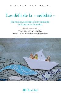 Les défis de la mobilité : expériences, dispositifs et interculturalité en éducation et formation