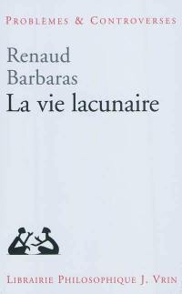 La vie lacunaire