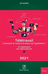 Télétravail : comment le mettre en place ou l'optimiser ? : 2021